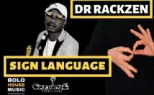 Dr Rackzen - Sign Language